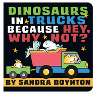 Dinosaurs In Trucks- Boynton
