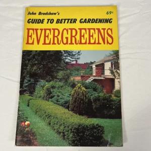 Guide to Better Gardening: Evergreens (8) - Bradshaw