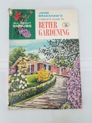 Complete Guide to Better Gardening: All About Shrubs (10) - Bradshaw