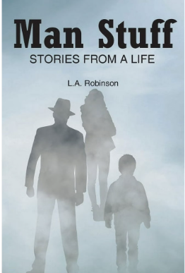 Man Stuff: Stories from a Life - Robinson