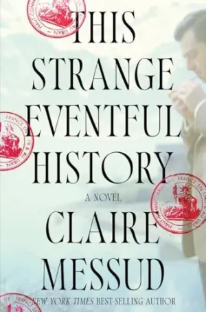 This Strange Eventful History - Messud